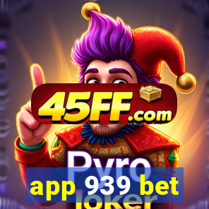 app 939 bet